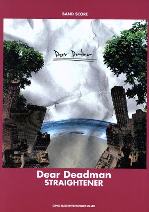 STRAIGHTENER Dear Deadman バンド・スコア