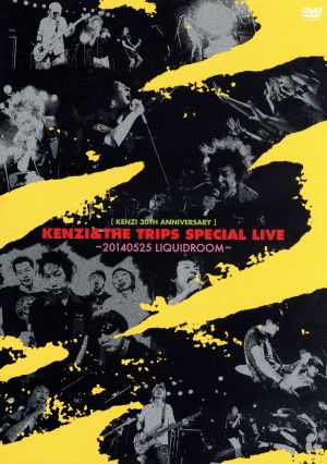 KENZI&THE TRIPS SPECIAL LIVE～20140525 LIQUIDROOM～