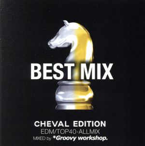 BEST MIX～CHEVAL EDITION～EDM&ALL MIX PARTY