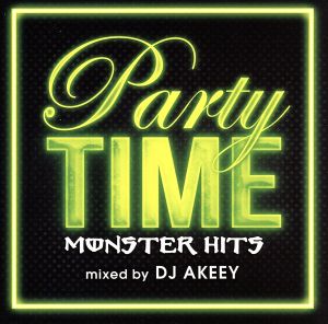 PARTY TIME-MONSTER HITS-mixed by DJ AKEEY