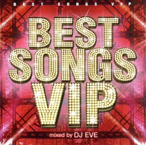 BEST SONGS VIP Mixed by DJ EVE