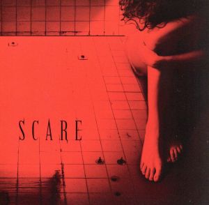 SCARE(初回生産限定盤)(DVD付)