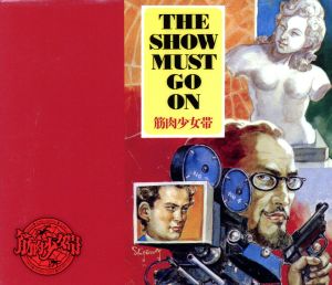 THE SHOW MUST GO ON(初回限定盤)(DVD付)