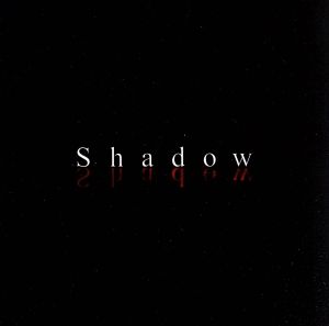 shadow(初回限定版)