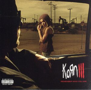 KORN Ⅲ リメンバー・フー・ユー・アー