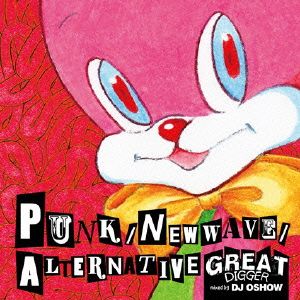 GREAT DIGGER-PUNK/NEW WAVE/ALTERNATIVE mixed by DJ OSHOW