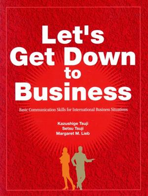Let's Get Dowm to Businessビジネスコミュニケーション英語入門