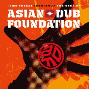 TIME FREEZE 1995/2007-THE BEST OF ASIAN DUB FOUNDATION-SPECIAL EDITION