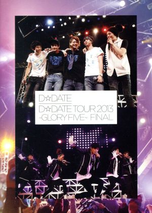 D☆DATE TOUR 2013～GLORY FIVE～FINAL