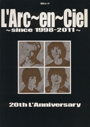L'Arc～en～Ciel since 1998-2011 20th L'AnniversaryMSムック