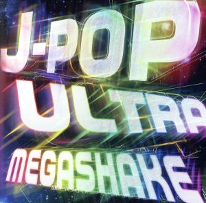 J-POP ULTRA MEGASHAKE