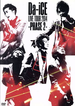 Da-iCE LIVE TOUR 2014 -PHASE 2-