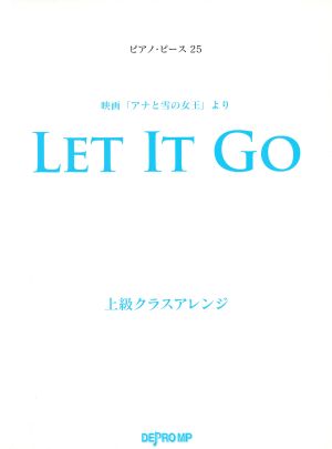 LET IT GO 映画「アナと雪の女王」より 上級クラスアレンジ ピアノ・ピース25