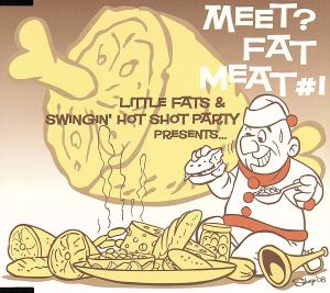 MEET？FATMEAT#1