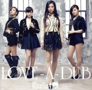 LOVE-A-DUB(初回限定盤)(DVD付)