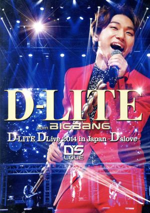 D-LITE DLive 2014 in Japan～D'slove～