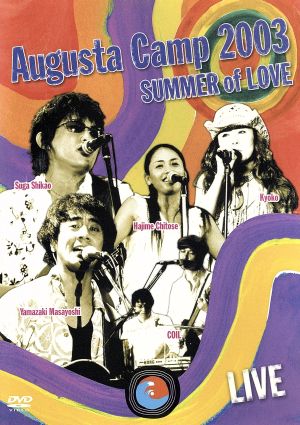 Augusta Camp 2003 SUMMER of LOVE LIVE