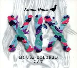EMMA HOUSE ⅩⅨ MOUSE-COLORED CAT-