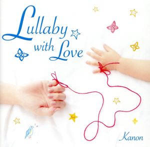 Lullaby with Love～愛を紡ぐ子守唄～(SHM-CD)