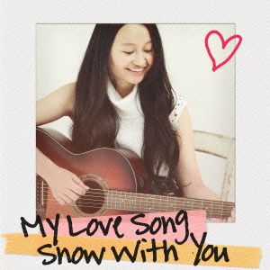 My Love Song/Snow with you