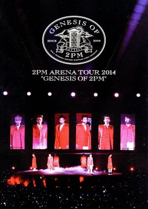 2PM ARENA TOUR 2014“GENESIS OF 2PM