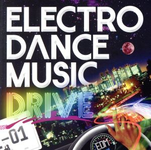 ELECTRO DANCE MUSIC DRIVE Vol.1