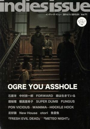 indies issue(Vol.71) 2014.11/2015.01 OGRE YOU ASSHOLE
