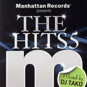 Manhattan Records presents THE HITS5 mixed by DJ TAKU