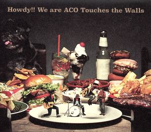 Howdy!! We are ACO Touches the Walls(初回生産限定版)