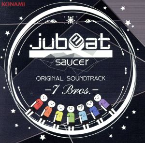 jubeat saucer ORIGINAL SOUNDTRACK -7 Bros.-