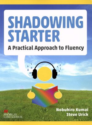 Shadowing Starter 聞ける、話せるシャドーイング入門