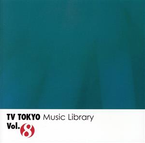 TV TOKYO Music Library Vol.8