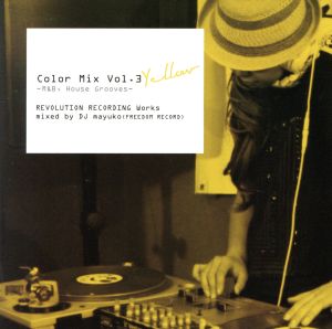 Color Mix Vol.3 YELLOW-R&B,House Grooves-REVOLUTION RECORDING Works mixed by DJ mayuko (FREEDOM RECORD)