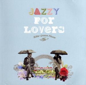 Jazzy For Lovers～Bitter Groove Flavor