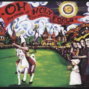 OH HOLY FOOLS-THE MUSIC OF SON,AMBULANCE AND BRIGHT EYES