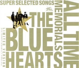 THE BLUE HEARTS 30th ANNIVERSARY ALL TIME MEMORIALS ～SUPER SELECTED SONGS～(完全初回限定生産盤)(DVD付)(豪華BOX仕様)