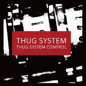 THUG SYSTEM CONTROL