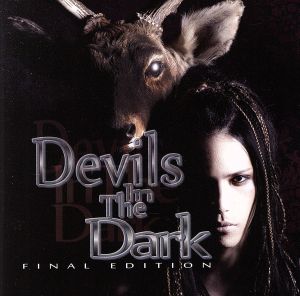 Devils In The Dark-FINAL EDITION-(DVD付)