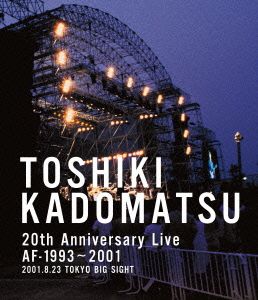 TOSHIKI KADOMATSU 20th Anniversary Live AF-1993～2001 -2001.8.23 東京ビッグサイト西屋外展示場-(Blu-ray Disc)