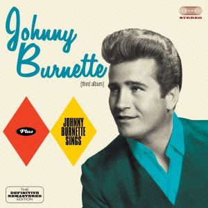 JOHNNY BURNETTE + JOHNNY BURNETTE SINGS + 6