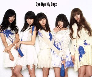 Bye Bye My Days(初回生産限定版B)