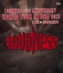 LOUDNESS 30th ANNIVERSARY WORLD TOUR IN USA 2011 LIVE&DOCUMENT(Blu-ray Disc)