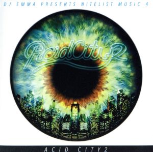 DJ EMMA presents NITELIST MUSIC 4 ACID CITY 2