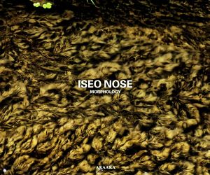 ISEO NOSE:MORPHOLOGY 能勢伊勢雄 形態学