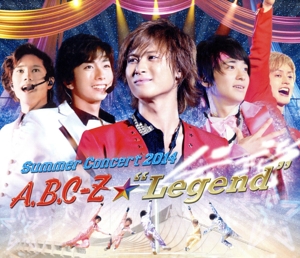 Summer Concert 2014 A.B.C-Z★“Legend
