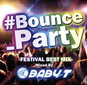 #Bounce Party Mixed by BABY-T