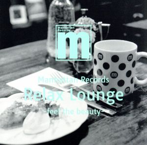 Manhattan Records Relax Lounge-feel the beauty-