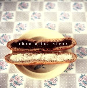 chez elle,hiver(シェゼル・イヴェール【彼女の部屋、冬】)