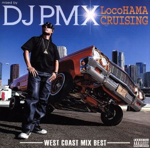 LocoHAMA CRUISING Westcoast Mix Best