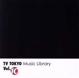 TV TOKYO Music Library Vol.10